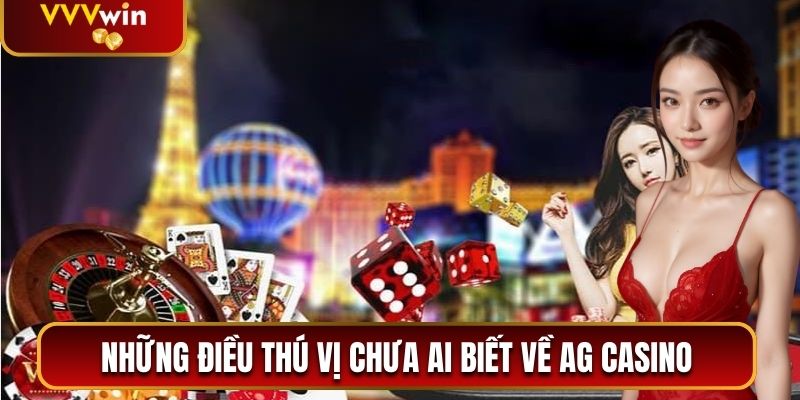 AG Casino – Trải Nghiệm Sòng Bài Đỉnh Cao Tại VVVwin 1 Những điều thú vị chưa ai biết về AG Casino