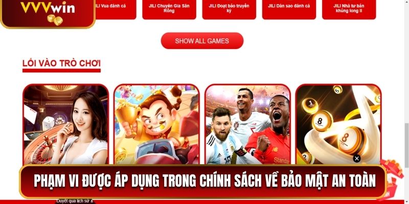 Chính Sách Bảo Mật VVVwin - Cam Kết An Toàn Tuyệt Đối 2 Phạm vi được áp dụng trong chính sách về bảo mật an toàn