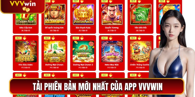 Tải App Vvvwin: Trải Nghiệm Cá Cược Đa Nền Tảng Thuận Tiện 3 Tải phiên bản mới nhất để trải nghiệm những game độc quyền